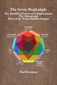 Paperback The Bojjha&#7749;gas: The Buddhist Factors of Enlightenment, the Jh&#257;nas and Days of the Week Buddha Images Book