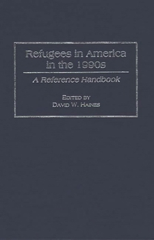 Hardcover Refugees in America in the 1990s: A Reference Handbook Book