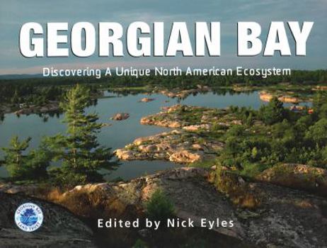 Hardcover Georgian Bay: Discovering a Unique North American Ecosystem Book