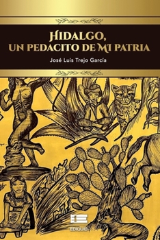 Paperback Hidalgo, un pedacito de mi patria [Spanish] Book