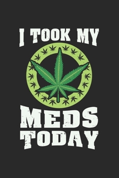 i took my Meds Today: CBD �L VERK�UFER KALENDER 2020 A5 136 Seiten! Cannabis Kalender I Terminkalender I Wochenkalender, Taschenkalender, mit Wochenplaner, Monats�bersicht! Geschenk f�r Cannabis Schme