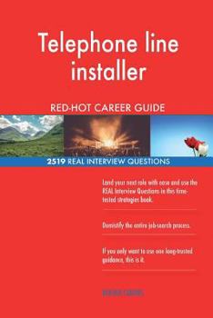 Paperback Telephone line installer RED-HOT Career Guide; 2519 REAL Interview Questions Book