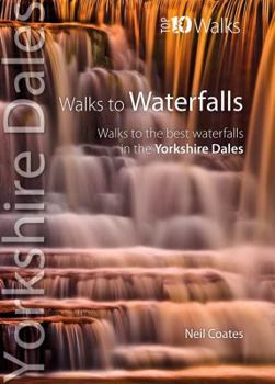 Paperback Walks to Waterfalls: Walks to the Best Waterfalls in the Yorkshire Dales Book