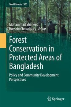 Hardcover Forest Conservation in Protected Areas of Bangladesh: Policy and Community Development Perspectives Book