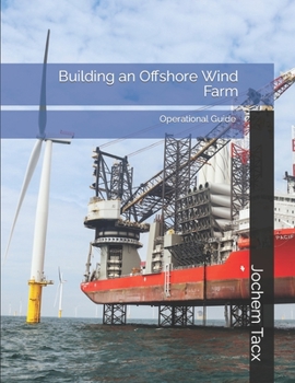 Paperback Building an Offshore Wind Farm: Operational Master Guide - Limited Edition Book