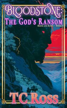 Bloodstone: The God's Ransom: Boons and Banes, Book 2