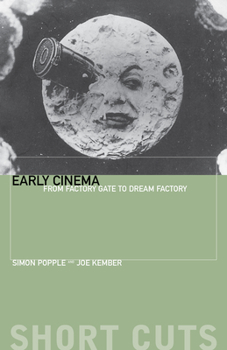 Paperback Early Cinema: From Factory Gate to Dream Factory Book