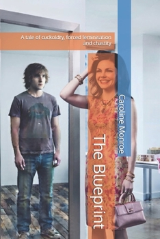 Paperback The Blueprint: A tale of cuckoldry, forced feminisation and chastity Book