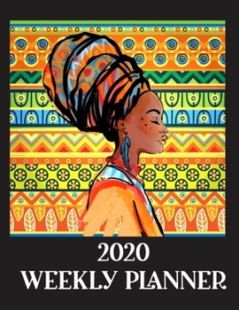 2020 Weekly Planner: Weekly Planner and Monthly Organizer with Inspirational Quotes - African Black Woman Tribal Cover