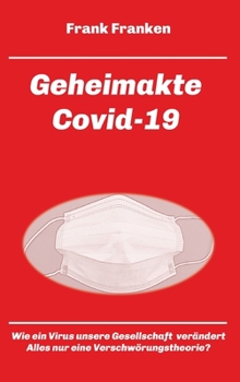Hardcover Geheimakte Covid-19: Wie ein Virus die Gesellschaft verändert [German] Book