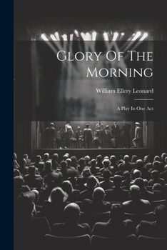 Paperback Glory Of The Morning: A Play In One Act Book