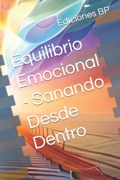 Paperback Equilibrio Emocional: Sanando Desde Dentro [Spanish] Book