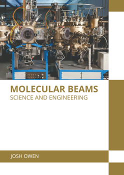 Hardcover Molecular Beams: Science and Engineering Book