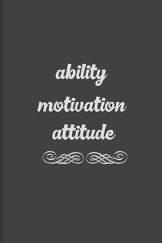 Ability Motivation Attitude: Motivational Journal, Lined Writing Notebook, Vintage Decorative Design In Pages, Black Cover, Notebook Gift Idea, 110 Pages, Portable Size – 6x9 inches