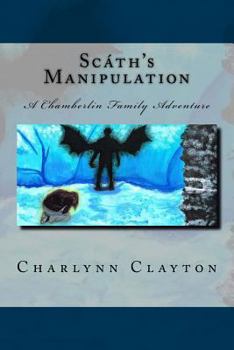 Paperback Scath's Manipulation: A Chamberlin Family Adventure Book