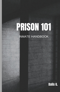 Paperback Prison 101: Inmate Handbook, Living in a prison setting Book