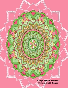 Large Lined Journal 8.5 x 11 300 Pages: Pink and Green Mandala Cover
