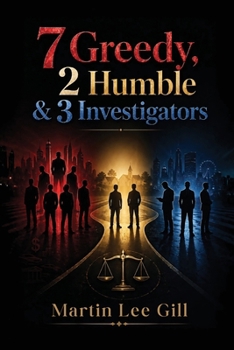 7 Greedy, 2 Humble & 3 Investigators