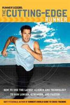 Paperback Runner's World The Cutting-Edge Runner: How to Use the Latest Science and Technology to Run Longer, Stronger, and Faster Book