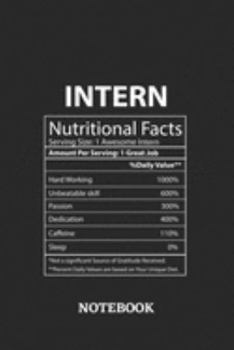 Nutritional Facts Intern Awesome Notebook: 6x9 inches - 110 ruled, lined pages • Greatest Passionate working Job Journal • Gift, Present Idea