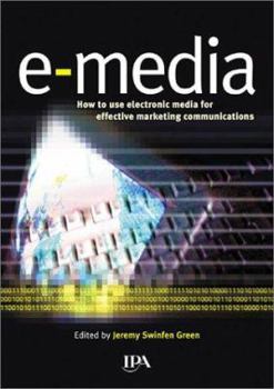 Paperback e-media: How to Use Electronic Media for Effective Marketing Communications Book