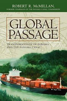 Global Passage: Transformation of Panama and the Panama Canal