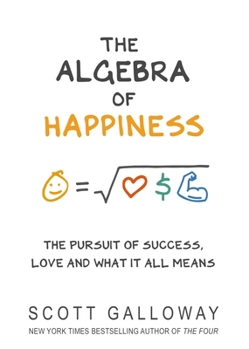 Hardcover The Algebra of Happiness: The pursuit of success, love and what it all means Book