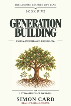 The Lessons Learned Life Plan: Generation Building