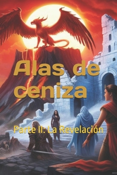 Paperback Alas de ceniza: Parte II: La Revelación [Spanish] Book
