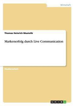 Paperback Markenerfolg durch Live Communication [German] Book