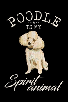 Paperback Poodle Is My Spirit Animal: Vintage Poodle Is My Spirit Animal Funny Dog Lover Cool Journal/Notebook Blank Lined Ruled 6x9 100 Pages Book