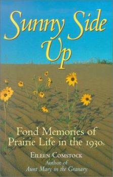 Paperback Sunny Side Up: Fond Memories of Prairie Life in the 1930s Book