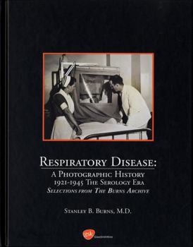 Hardcover Respiratory Disease: A Photographic History, 1921-1945, the Serology Era Book