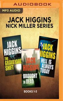 MP3 CD Jack Higgins: Nick Miller Series, Books 1-3: The Graveyard Shift, Brought in Dead, Hell Is Always Today Book
