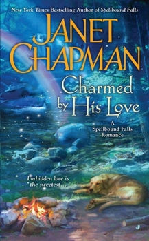 Charmed By His Love - Book #2 of the Spellbound Falls