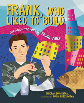 Paperback Frank, Who Liked to Build: The Architecture of Frank Gehry Book