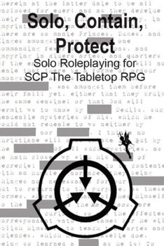 Paperback Solo, Contain, Protect: Solo Roleplaying SCP - The Tabletop RPG Book