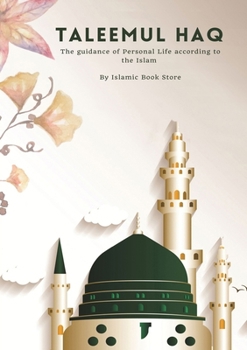 Paperback Taleemul Haq: The guidance of Personal Life according to the Islam Book