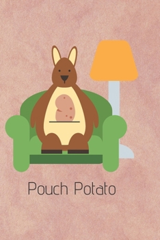 Pouch Potato: Punny Kangaroo Journal Notebook Diary 6" x 9" 120 lined pages