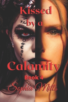 Paperback Kissed by a Calamity: Kissed Series Book 4 of 6 Book