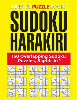 Paperback Sudoku Harakiri: 150 Overlapping Sudoku Puzzles, 8 grids in 1 Book