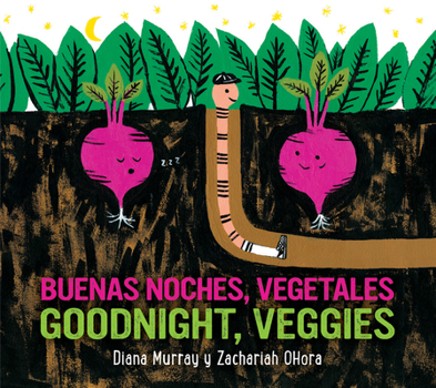 Board book Goodnight, Veggies/Buenas Noches, Vegetales Board Book: Bilingual English-Spanish Book