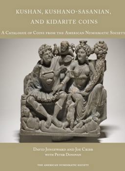 Hardcover Kushan, Kushano-Sasanian, and Kidarite Coins: A Catalogue of Coins from the American Numismatic Society Book