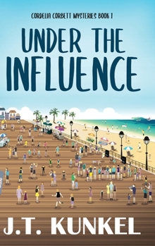 Under the Influence (Cordelia Corbett Mysteries)