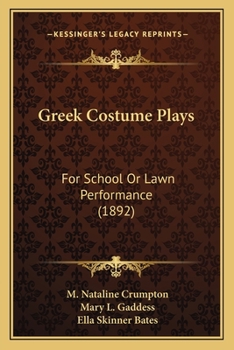 Paperback Greek Costume Plays: For School Or Lawn Performance (1892) Book