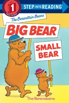 The Berenstain Bears' Big Bear, Small Bear (Step-Into-Reading, Step 1) - Book  of the Berenstain Bears Step-into-Reading