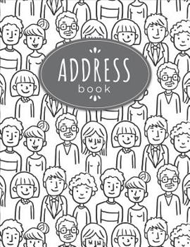 Paperback Address Book: An Organizer For All Name, Address and Contact Over 300+ Large Address Book - Doodle People Pattern Book