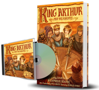 King Arthur and His Knights Audiobook and Companion Reader bundle (The Jim Weiss Audio Collection)
