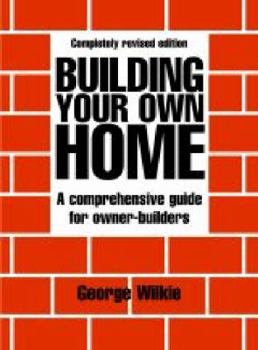 Paperback Building Your Own Home: A comprehensive guide for owner-builders Book