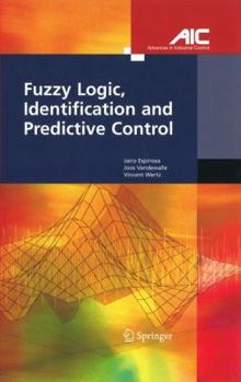 Paperback Fuzzy Logic, Identification and Predictive Control Book